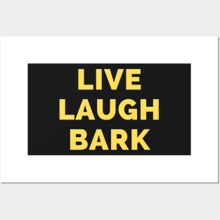 Live Laugh Bark - Black And Yellow Simple Font - Funny Meme Sarcastic Satire Posters and Art